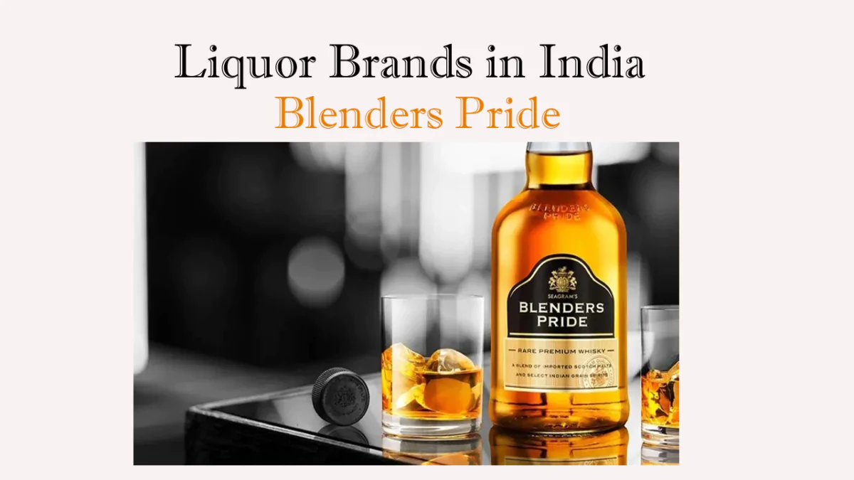 Liquor brands in india - Blenders Pride