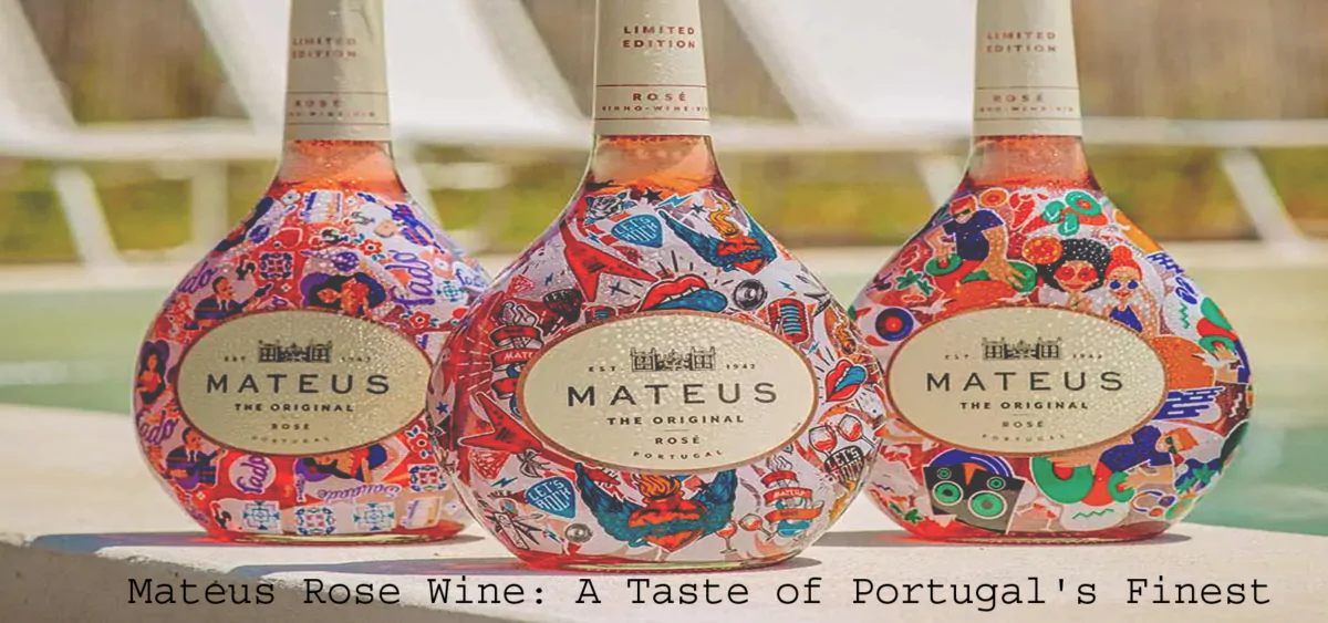 Mateus Rose Wine A Taste of Portugal's Finest